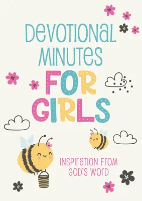 Minutos devocionales para niñas: Inspiración de la Palabra de Dios - Devotional Minutes for Girls: Inspiration from God's Word