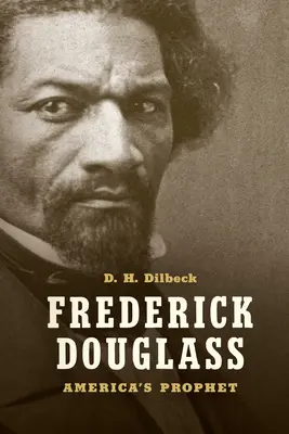 Frederick Douglass: El profeta de América - Frederick Douglass: America's Prophet