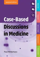 Case-Based Discussions in Medicine, edición actualizada - Case-Based Discussions in Medicine, updated edition