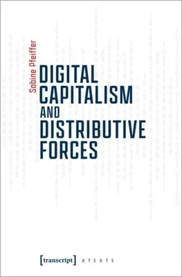 Capitalismo digital y fuerzas distributivas - Digital Capitalism and Distributive Forces