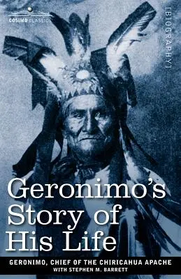 La historia de la vida de Gerónimo - Geronimo's Story of His Life