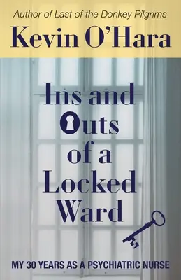 Los entresijos de un pabellón cerrado: Mis 30 años como enfermera psiquiátrica - Ins and Outs of a Locked Ward: My 30 Years as a Psychiatric Nurse