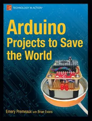 Proyectos Arduino para salvar el mundo - Arduino Projects to Save the World