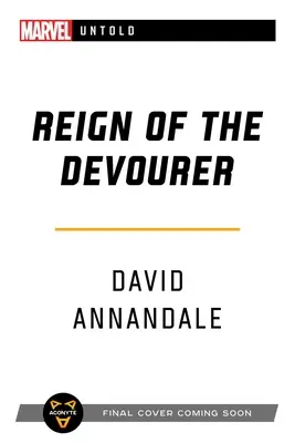 El reino del Devorador: Una novela Marvel jamás contada - Reign of the Devourer: A Marvel Untold Novel