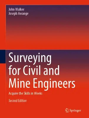 Topografía para Ingenieros Civiles y de Minas: Adquiera las competencias en semanas - Surveying for Civil and Mine Engineers: Acquire the Skills in Weeks