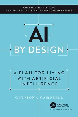 AI by Design: Un plan para vivir con inteligencia artificial - AI by Design: A Plan for Living with Artificial Intelligence