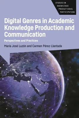 Géneros digitales en la producción y comunicación del conocimiento académico: Perspectivas y prácticas - Digital Genres in Academic Knowledge Production and Communication: Perspectives and Practices