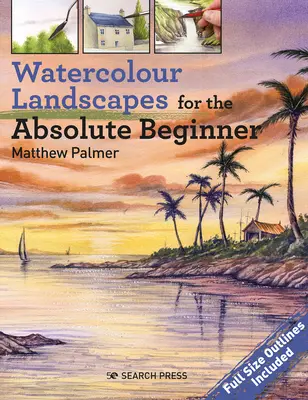 Paisajes en acuarela para el principiante absoluto - Watercolour Landscapes for the Absolute Beginner