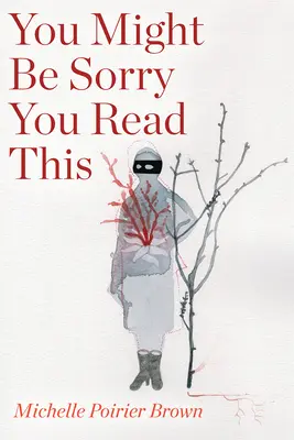Puede que te arrepientas de haber leído esto - You Might Be Sorry You Read This