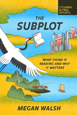 La subtrama: Qué lee China y por qué es importante - The Subplot: What China Is Reading and Why It Matters