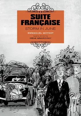 Suite Franaise: Tormenta en junio: A Graphic Novel - Suite Franaise: Storm in June: A Graphic Novel