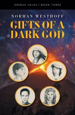 Regalos de un Dios Oscuro: Cuentos de Erebus, Libro 3 - Gifts of a Dark God: Erebus Tales, Book 3