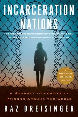 Naciones encarceladas: Un viaje a la justicia en las cárceles de todo el mundo - Incarceration Nations: A Journey to Justice in Prisons Around the World
