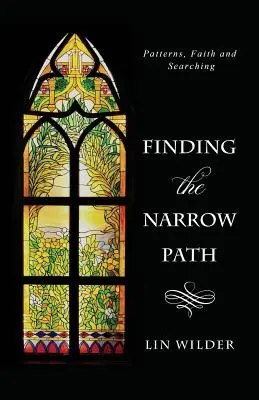 Encontrar el camino estrecho: Patrones, fe y búsqueda - Finding the Narrow Path: Patterns, Faith and Searching