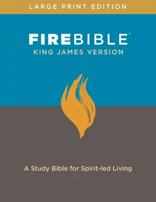 Biblia de Fuego RVR, Edición Grande (Letra Roja, Tapa Dura): Una Biblia de estudio para una vida guiada por el Espíritu - KJV Fire Bible, Large Print Edition (Red Letter, Hardcover): A Study Bible for Spirit-Led Living