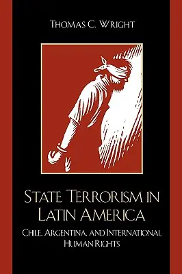 Terrorismo de Estado en América Latina: Chile, Argentina y los derechos humanos internacionales - State Terrorism in Latin America: Chile, Argentina, and International Human Rights