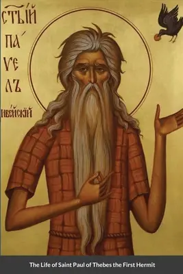 Vida de San Pablo de Tebas, primer ermitaño - The Life of Saint Paul of Thebes the First Hermit