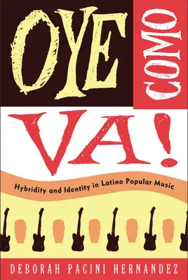 Oye Como Va!: Hibridez e identidad en la música popular latina - Oye Como Va!: Hybridity And Identity In Latino Popular Music