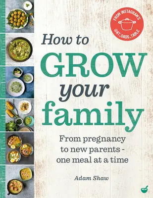 Cómo formar una familia: Del embarazo a la paternidad - Una comida cada vez - How to Grow Your Family: From Pregnancy to New Parents - One Meal at a Time