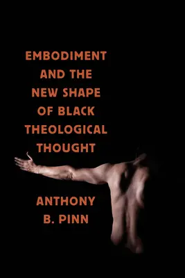 La encarnación y la nueva forma del pensamiento teológico negro - Embodiment and the New Shape of Black Theological Thought