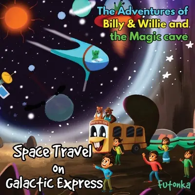 Las aventuras de Billy y Willie y la cueva mágica-Viaje espacial en Galactic Express - The Adventures of Billy & Willie and the magic cave-Space Travel on Galactic Express