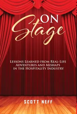 En escena: Lecciones aprendidas de aventuras y percances reales en el sector de la hostelería - ON Stage: Lessons Learned from Real-Life Adventures and Mishaps in the Hospitality Industry