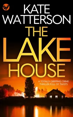 LA CASA DEL LAGO un thriller policíaco lleno de giros y sorpresas - THE LAKE HOUSE a totally gripping crime thriller full of twists