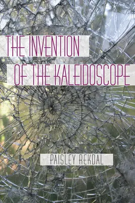 La invención del caleidoscopio - The Invention of the Kaleidoscope