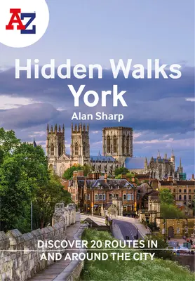 A-Z York Hidden Walks: Descubre 20 rutas por la ciudad y sus alrededores - A A-Z York Hidden Walks: Discover 20 Routes in and Around the City