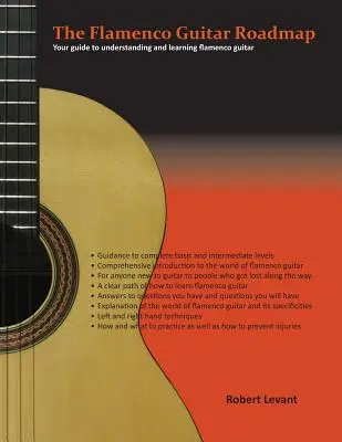 La hoja de ruta de la guitarra flamenca: Su guía para entender y aprender guitarra flamenca - The Flamenco Guitar Roadmap: Your guide to understanding and learning flamenco guitar