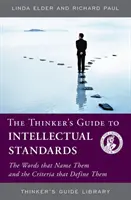 Guía del pensador sobre las normas intelectuales - Las palabras que las nombran y los criterios que las definen - Thinker's Guide to Intellectual Standards - The Words that Name Them and the Criteria that Define Them