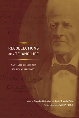 Recuerdos de una vida tejana: Antonio Menchaca en la historia de Texas - Recollections of a Tejano Life: Antonio Menchaca in Texas History