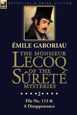 El Señor Lecoq de los Misterios de Sret: Tomo 2- Expediente nº 113 & Una desaparición - The Monsieur Lecoq of the Sret Mysteries: Volume 2- File No. 113 & A Disappearance