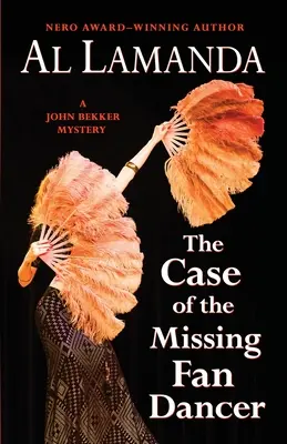 El caso de la bailarina desaparecida: Un misterio de John Bekker - The Case of the Missing Fan Dancer: A John Bekker Mystery