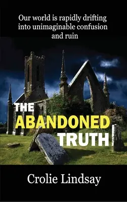 La verdad abandonada - The Abandoned Truth