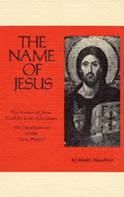 El nombre de Jesús, 44: Los nombres de Jesús utilizados por los primeros cristianos y el desarrollo de la oración de Jesús - The Name of Jesus, 44: The Names of Jesus Used by Early Christians and the Development of the Jesus Prayer