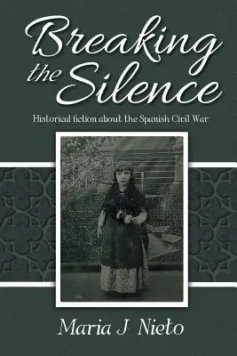 Rompiendo el silencio: Ficción histórica sobre la Guerra Civil española - Breaking the Silence: Historical Fiction about the Spanish Civil War