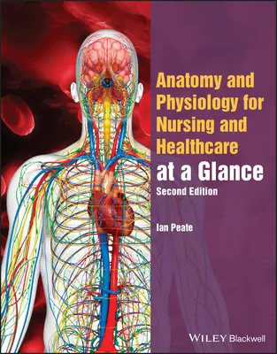 Anatomía y fisiología de un vistazo para estudiantes de enfermería y de asistencia sanitaria - Anatomy and Physiology for Nursing and Healthcare Students at a Glance