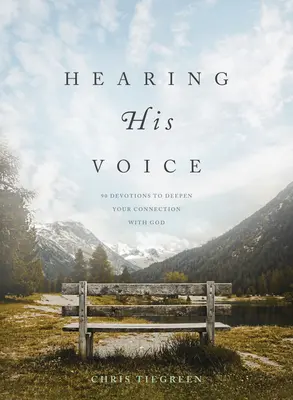 Escuchar su voz: 90 devociones para profundizar tu conexión con Dios - Hearing His Voice: 90 Devotions to Deepen Your Connection with God