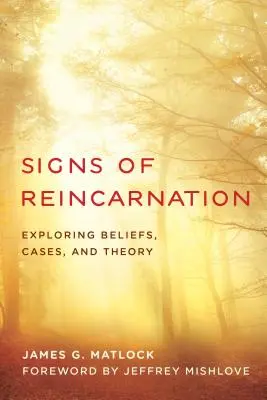 Signos de reencarnación: Explorando creencias, casos y teoría - Signs of Reincarnation: Exploring Beliefs, Cases, and Theory