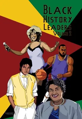 Líderes de la Historia Negra: Volumen 3: Michael Jackson, LeBron James, Tina Turner, Stacey Abrams - Black History Leaders: Volume 3: Michael Jackson, LeBron James, Tina Turner, Stacey Abrams