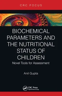 Parámetros bioquímicos y estado nutricional de los niños: Nuevas herramientas de evaluación - Biochemical Parameters and the Nutritional Status of Children: Novel Tools for Assessment