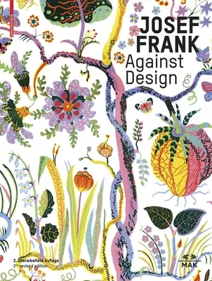 Josef Frank - Contra el diseño: La obra antiformalista del arquitecto / Das Anti-Formalistische Werk Des Architekten - Josef Frank - Against Design: The Architect's Anti-Formalist Oeuvre / Das Anti-Formalistische Werk Des Architekten