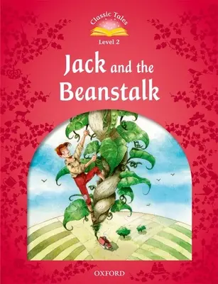 Cuentos clásicos: Nivel 2: Jack y las habichuelas - Classic Tales: Level 2: Jack and the Beanstalk