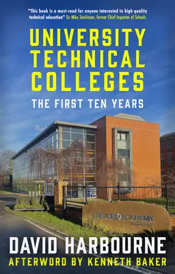 Escuelas Técnicas Universitarias - Los diez primeros años - University Technical Colleges - The First Ten Years