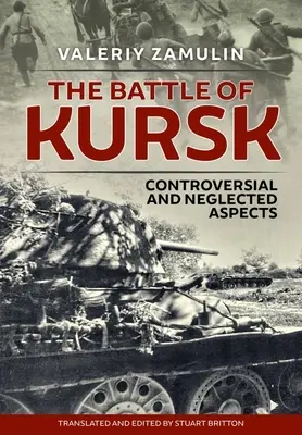 La batalla de Kursk: Aspectos controvertidos y olvidados - The Battle of Kursk: Controversial and Neglected Aspects