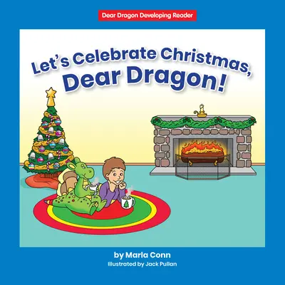 ¡Celebremos la Navidad, querido dragón! Nivel a - Let's Celebrate Christmas, Dear Dragon!: Level a