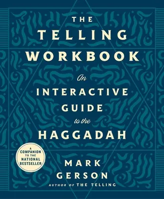 El cuaderno de trabajo de la narración: Guía interactiva de la Hagadá - The Telling Workbook: An Interactive Guide to the Haggadah
