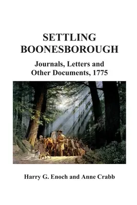 La colonización de Boonesborough: Diarios, cartas y otros documentos, 1775 - Settling Boonesborough: Journals, Letters and Other Documents, 1775