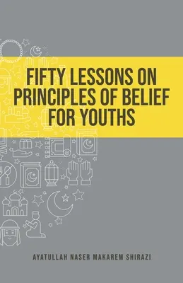 Cincuenta lecciones sobre principios de fe para jóvenes - Fifty Lessons on Principles of Belief for Youths